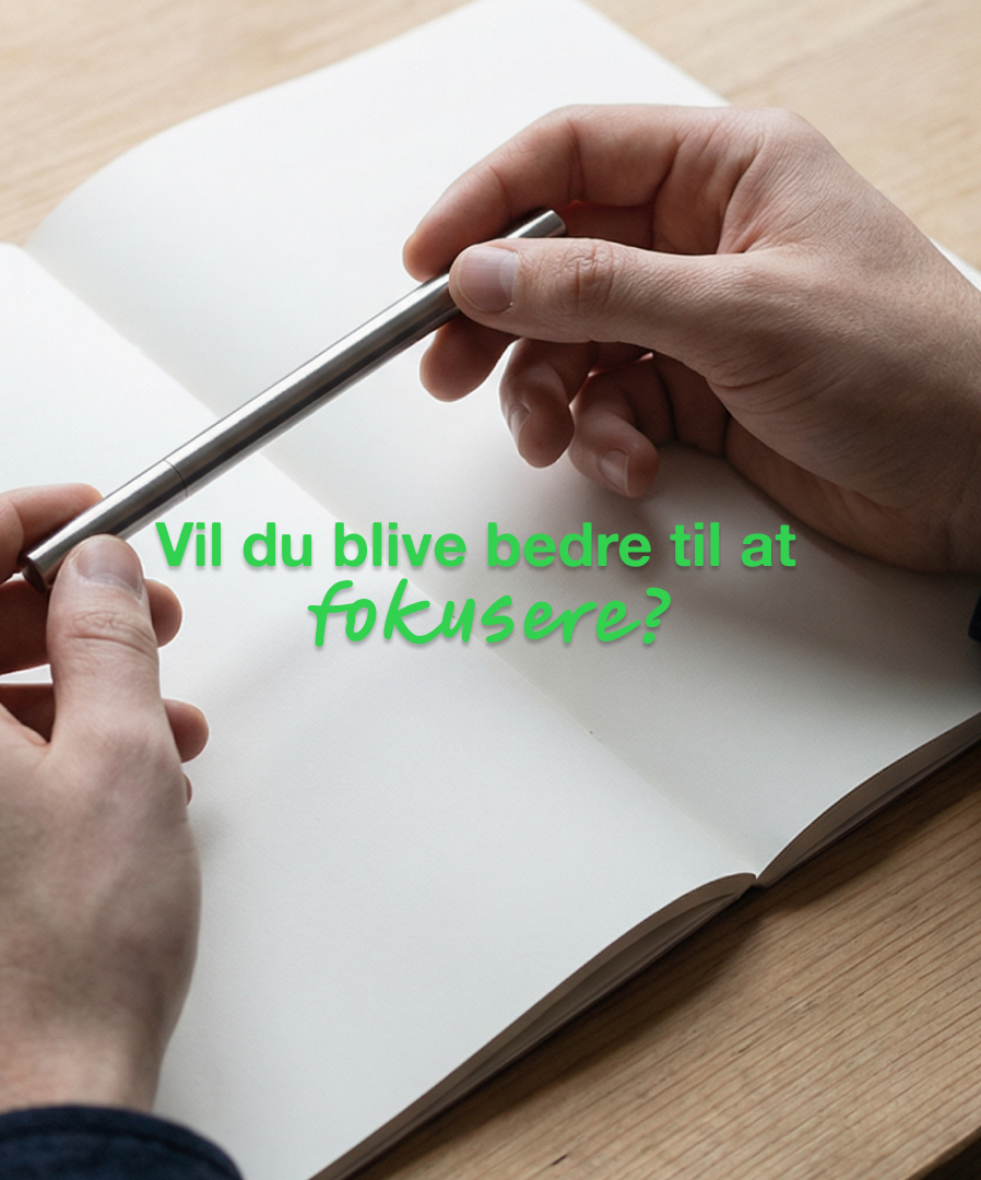 Vil du blive bedre til at fokusere?